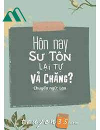 Hôm Nay Sư Tôn Lại Tự Vả Chăng