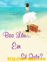 Bao Lâu...em Sẽ Quên?
