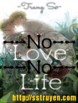 No love - No life