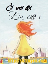 Ở nơi đó em cười