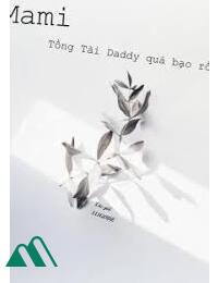 Mamitổng Tài Daddy Quá Bạo Rồi!