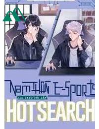 Nam Thần E-sports Lại Treo Tôi Lên Hot Search Rồi