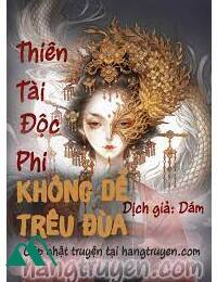 Thần Y Độc Phi Không Dễ Đối Phó