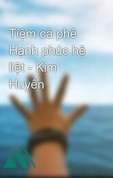 Tiệm Cà Phê Hạnh Phúc Hệ Liệt 