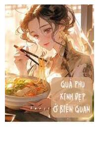 Quả Phụ Xinh Đẹp Ở Biên Quan