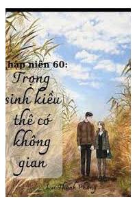 Thập Niên 60 Kiều Thê Có Không Gian